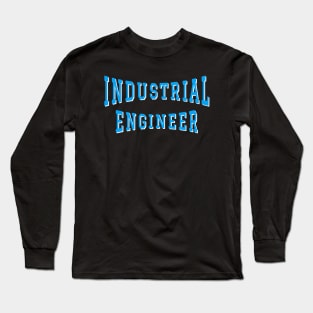 Industrial Engineer in Turquoise Color Text Long Sleeve T-Shirt